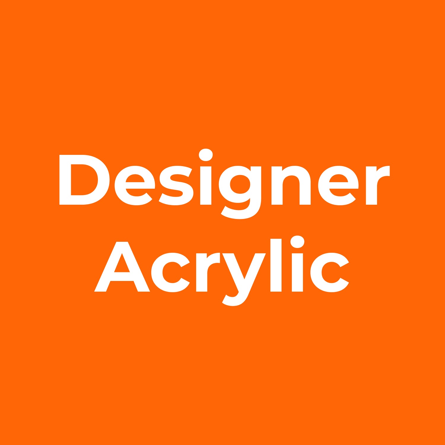 🟠 Designer Acrylic